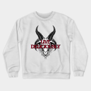 Live Deliciously Crewneck Sweatshirt